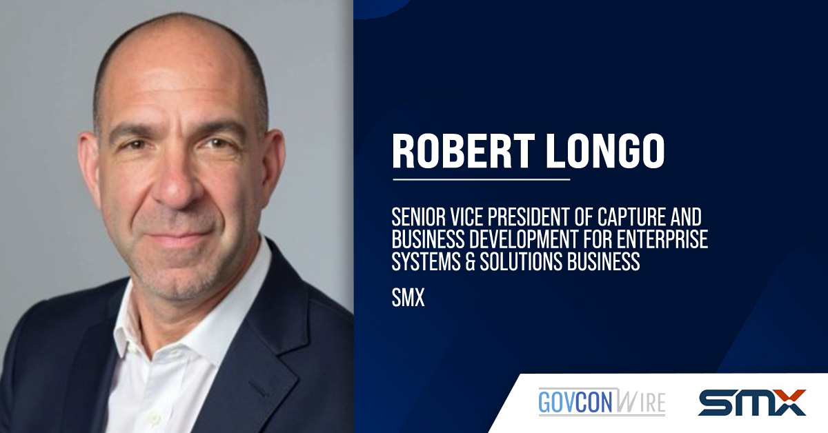 Robert Longo. The former SOSi VP joined SMX as senior vice president of capture strategy and business development.