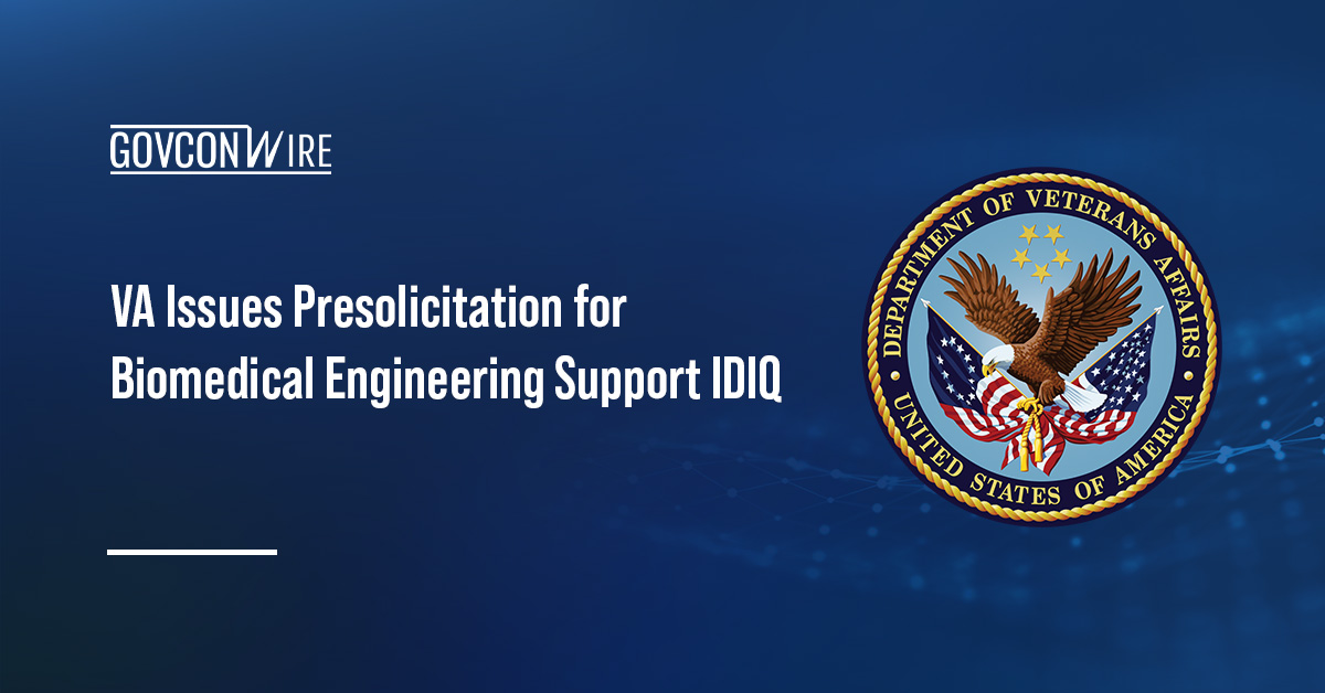 VA seal. VA issued a presolicitation for the Biomedical Engineering Technical Professional Support Services contract.