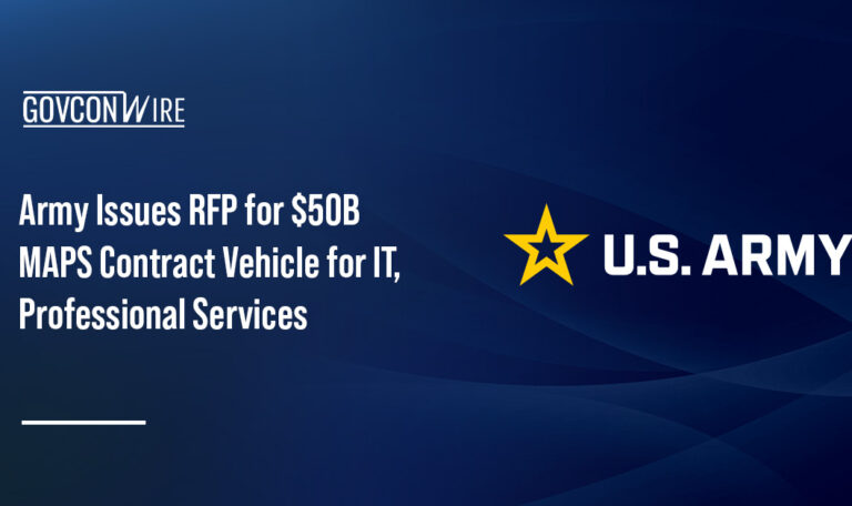 Army Issues RFP for $50B MAPS Contract Vehicle for IT, Professional Services