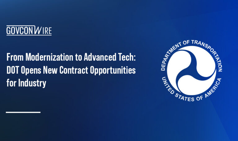 From Modernization to Advanced Tech: DOT Opens New Contract Opportunities for Industry