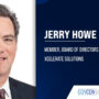 Xcelerate's Jerry Howe. Xcelerate Solutions has named former Leidos General Counsel Jerry Howe to its board of directors.