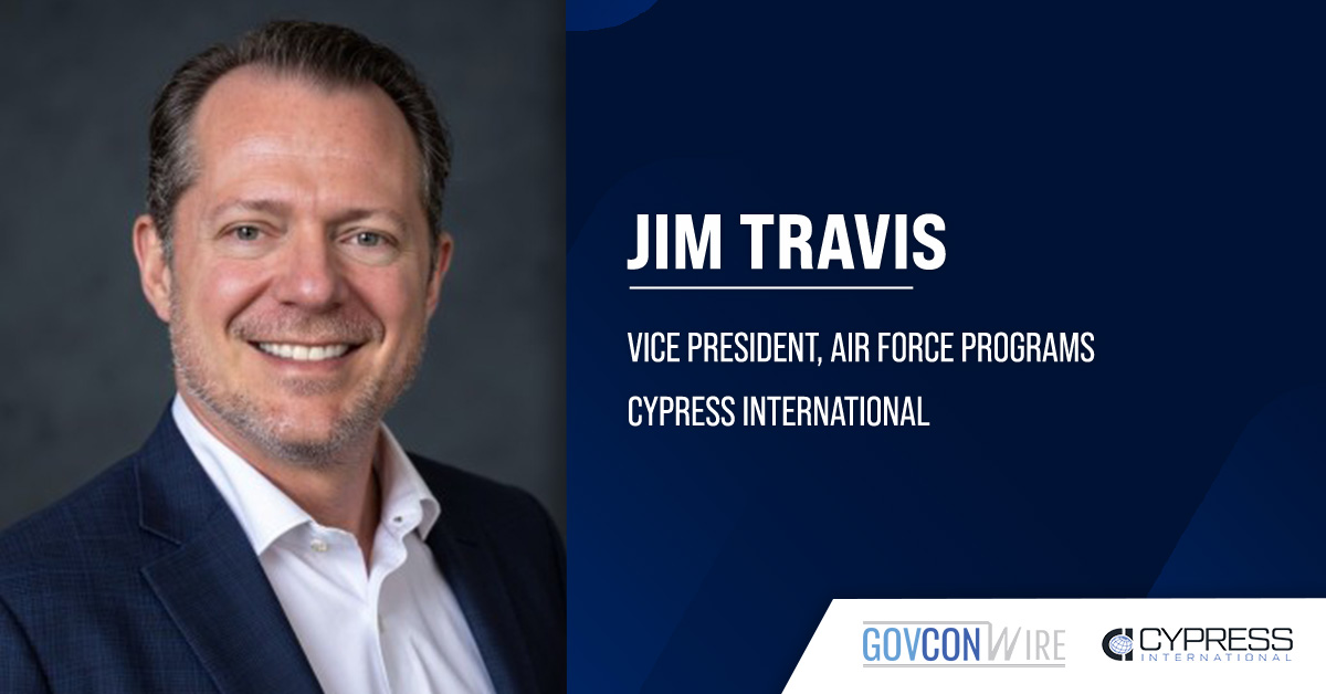 Jim Travis, vice president of Air Force programs at Cypress International. Cyprus promoted Travis as VP of Air Force programs