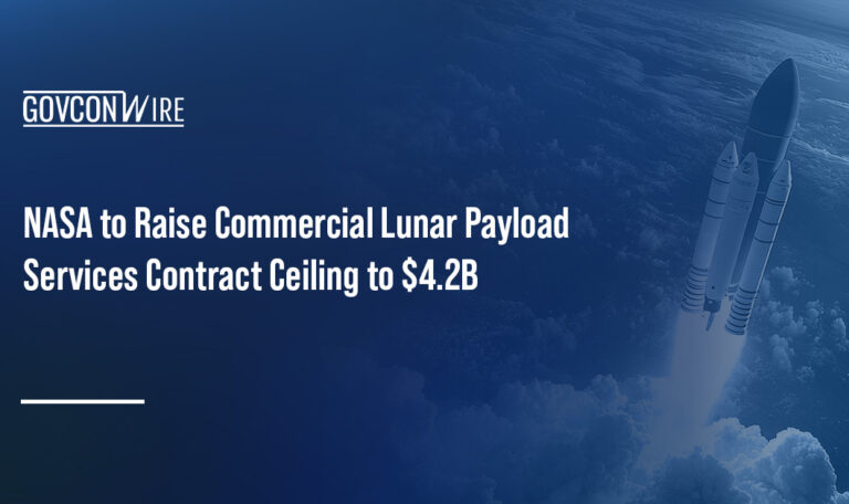NASA to Raise Commercial Lunar Payload Services Contract Ceiling to $4.2B