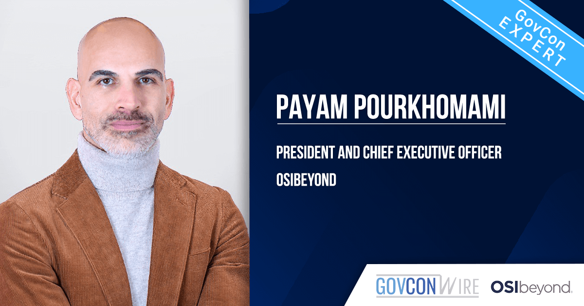 OSIbeyond CEO Payam Pourkhomami. The GovCon Expert discusses how a compliance-as-a-service model can help achieve and sustain