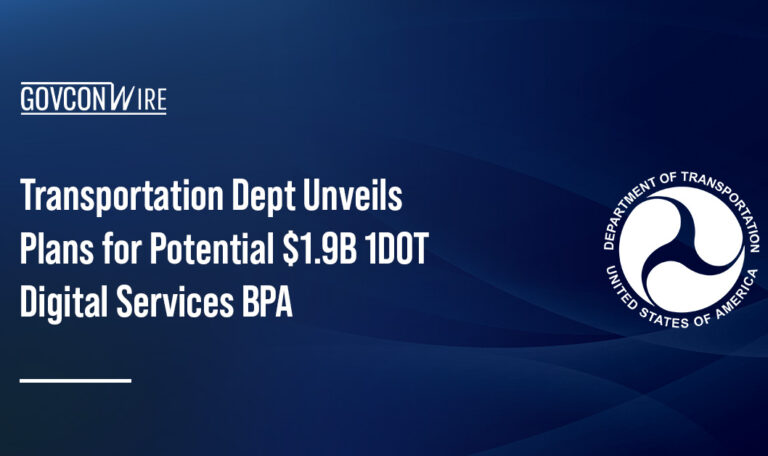 Transportation Dept Unveils Plans for Potential $1.9B 1DOT Digital Services BPA