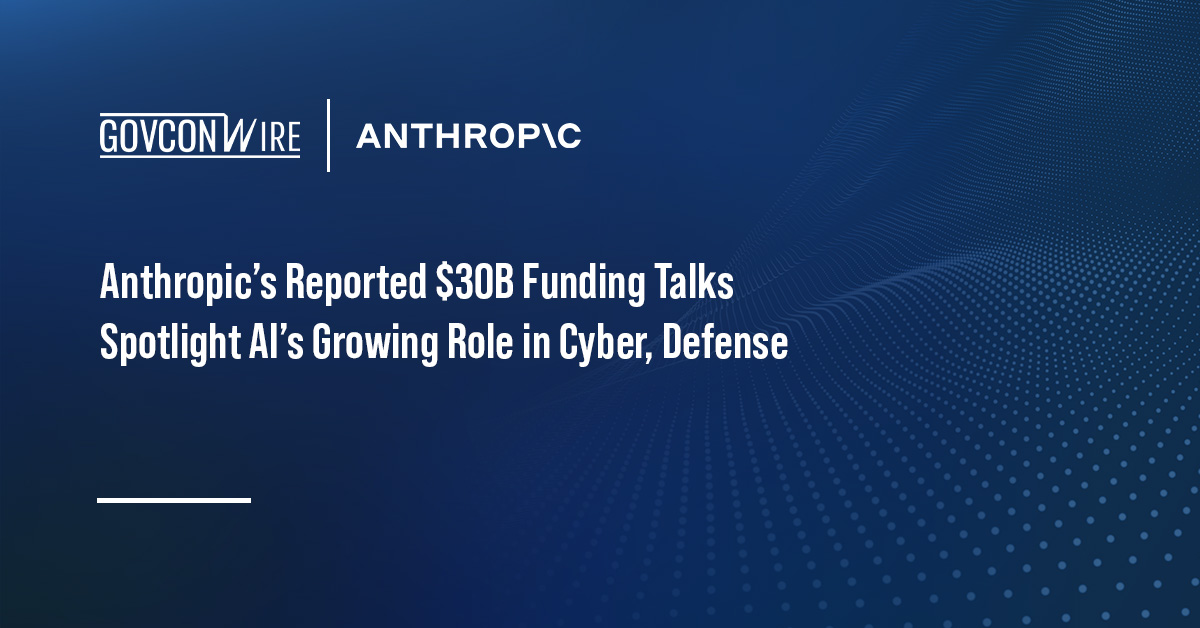 Anthropic’s Reported $30B Funding Talks Spotlight AI’s Growing Role in Cybersecurity, Defense Anthropic is in early discussions with investors about a $30 billion funding round.