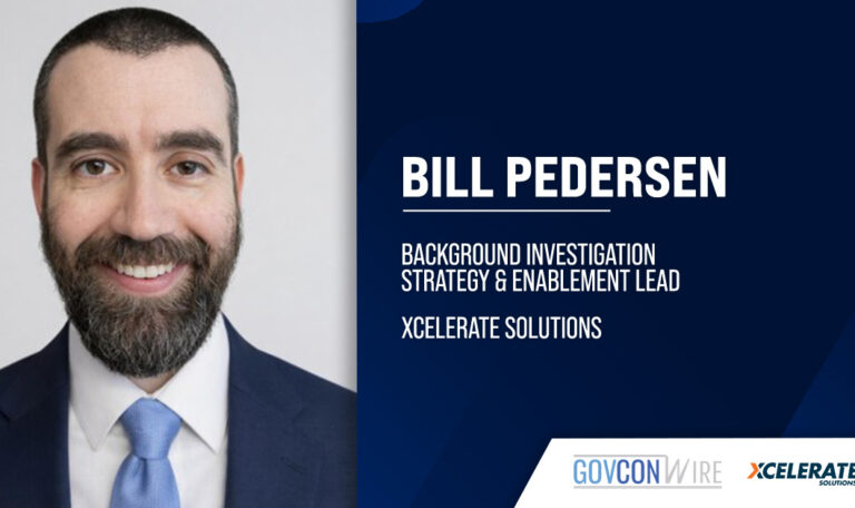 Former OPM Official Bill Pedersen Joins Xcelerate Solutions’ Enterprise Vetting & Analysis Leadership Team