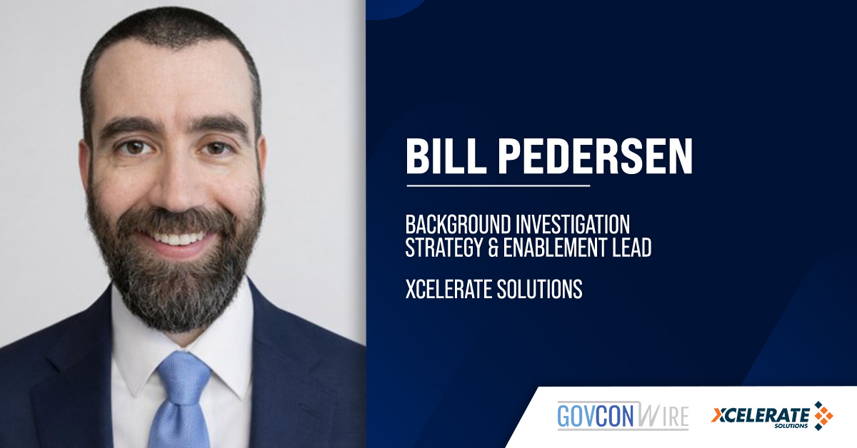 Former OPM Official Bill Pedersen Joins Xcelerate Solutions’ Enterprise Vetting & Analysis Leadership Team Bill Pedersen. Pedersen joined Xcelerate Solutions' enterprise vetting and analysis division