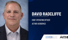 David Radcliffe. The former Leidos executive joined Aether Aerospace as COO.