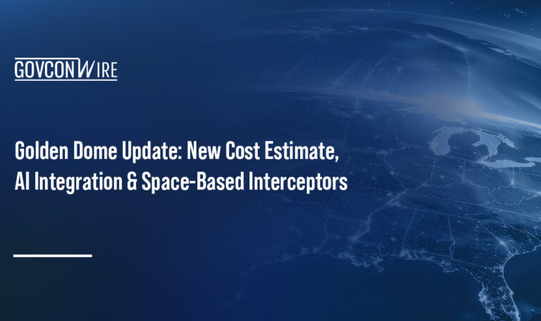 Golden Dome Update: New Cost Estimate, AI Integration & Space-Based Interceptors Golden Dome Update: New Cost Estimate, AI Integration & Space-Based Interceptors