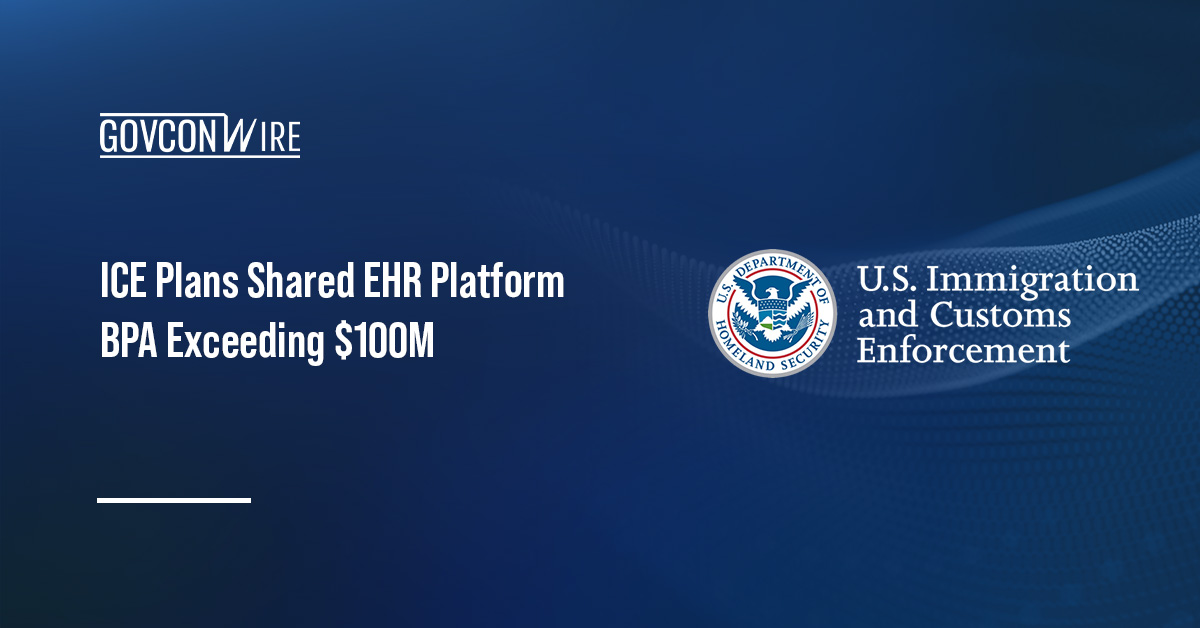 ICE seal. ICE has detailed plans to award task orders under a BPA for a shared EHR platform.
