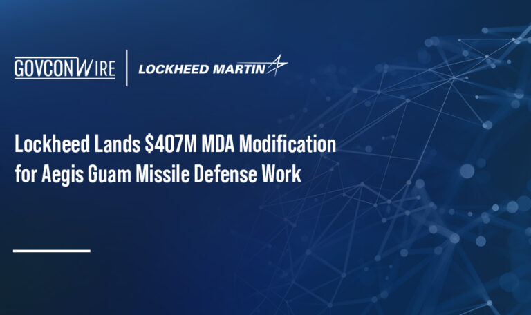Lockheed Lands $407M MDA Modification for Aegis Guam Missile Defense Work Lockheed Lands $407M MDA Modification for Aegis Guam Missile Defense Work