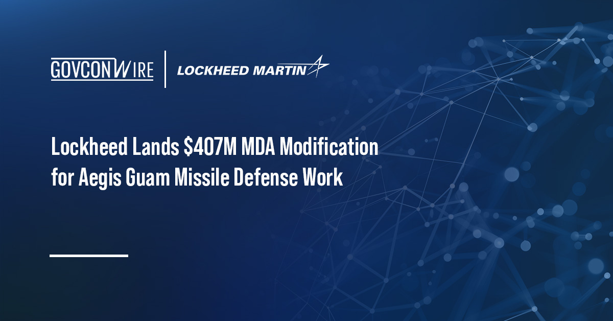 Lockheed Lands $407M MDA Modification for Aegis Guam Missile Defense Work Lockheed logo. Lockheed has secured a contract modification to continue work on the Aegis Guam missile defense system.