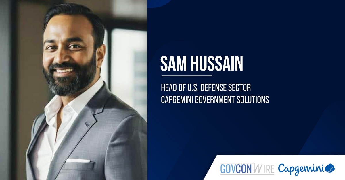 New Cyber Strategy Shows White House Getting Serious on Enforcement, Says Capgemini Exec Sam Hussain. The Capgemini Government Solutions head of U.S. defense sector spoke about the new White House cyber strategy.