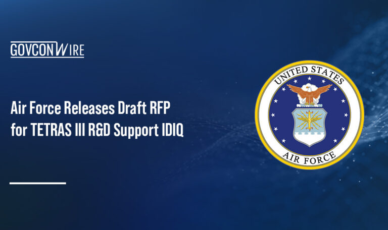 Air Force Releases Draft RFP for TETRAS III R&D Support IDIQ