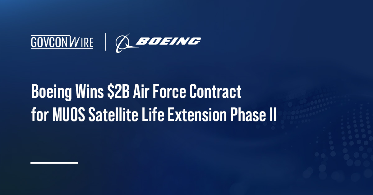 Boeing Wins $2B Air Force Contract for MUOS Satellite Life Extension Phase II Boeing logo. Boeing has won a $2 billion Air Force contract to support Phase II of the MUOS service life extension program.