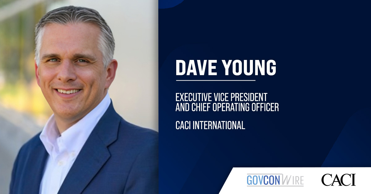 Dave Young Joins CACI as EVP, COO Dave Young. The former Lockheed executive has joined CACI as executive VP and COO.