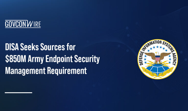 DISA Seeks Sources for $850M Army Endpoint Security Management Requirement