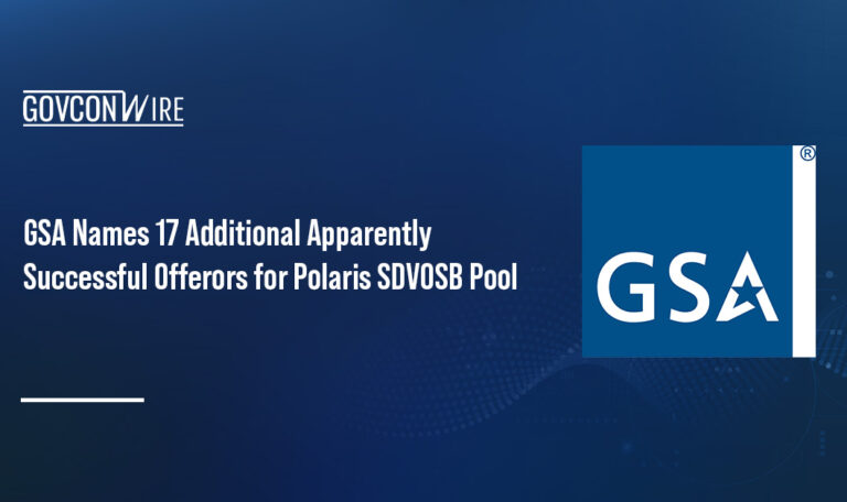 GSA Names 17 Additional Apparently Successful Offerors for Polaris SDVOSB Pool