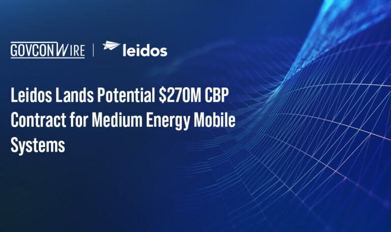 Leidos Lands Potential $270M CBP Contract for Medium Energy Mobile Systems
