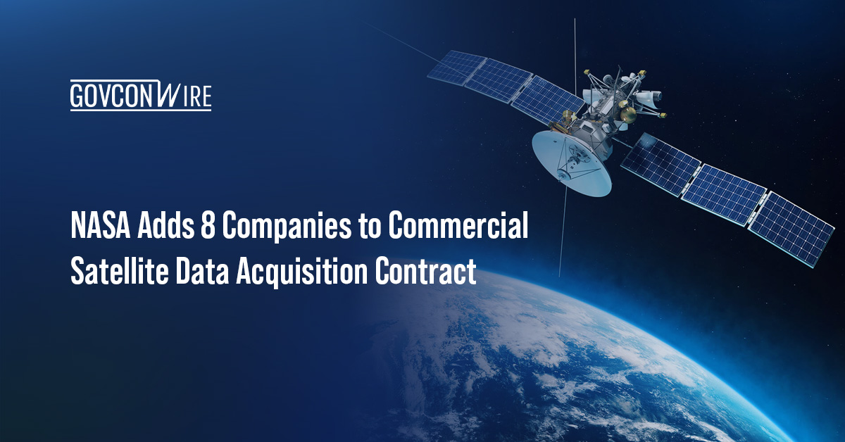 Eight Companies Added to NASA’s Commercial Satellite Data Acquisition Contract Satellites. NASA added eight companies to its CSDA contract and will buy more data from six current vendors.
