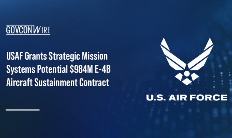 USAF Grants Strategic Mission Systems Potential $984M E-4B Aircraft Sustainment Contract