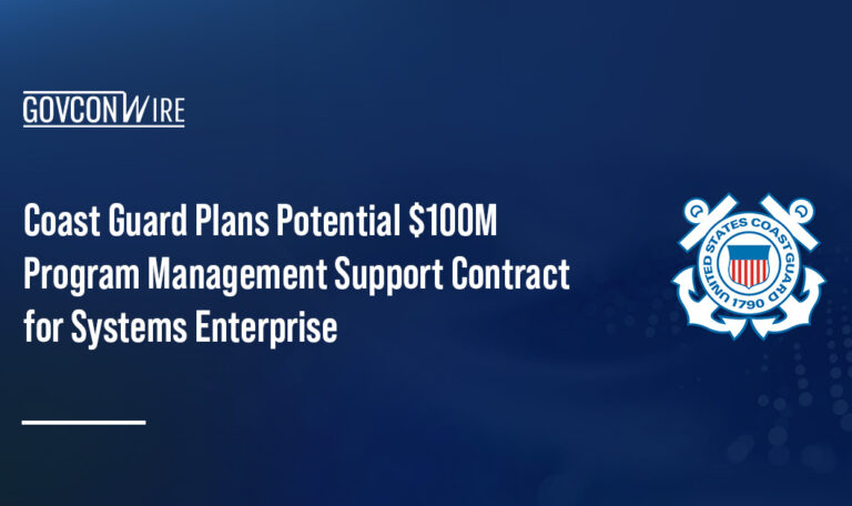 Coast Guard Plans Potential $100M Program Management Support Contract for Systems Enterprise