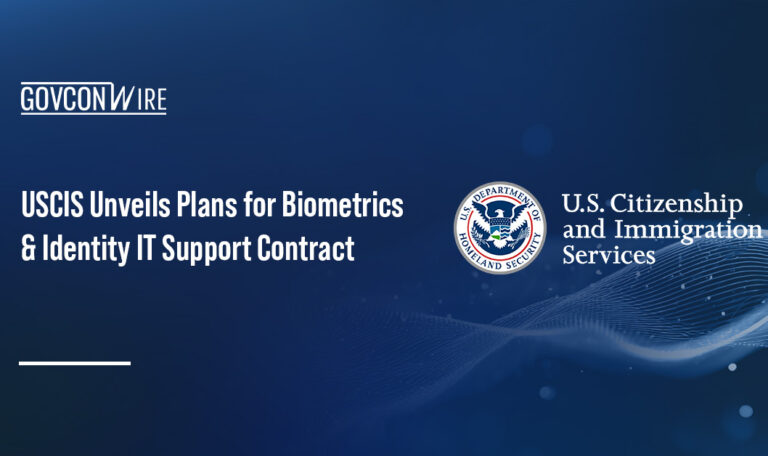 USCIS Unveils Plans for Biometrics & Identity IT Support Contract