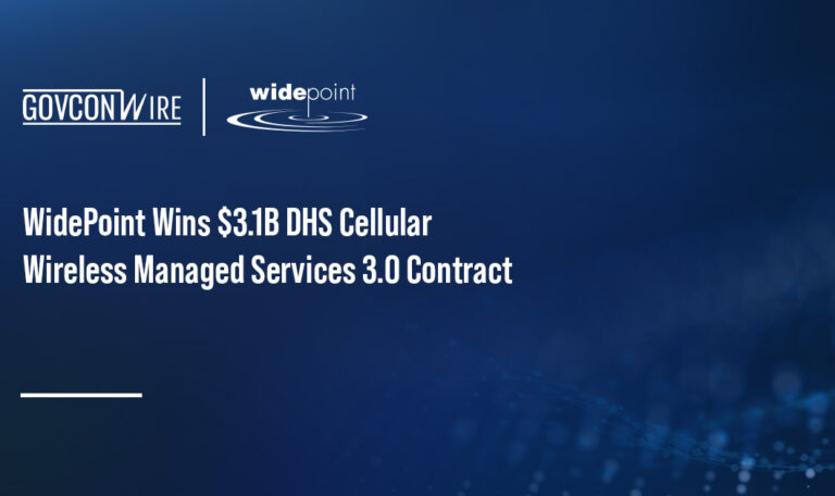 WidePoint Wins $3.1B DHS Cellular Wireless Managed Services 3.0 Contract