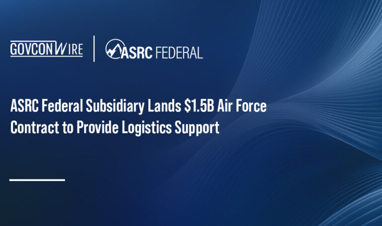 ASRC Federal Subsidiary Lands $1.5B Air Force Contract to Provide Logistics Support