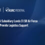 ASRC Federal Subsidiary Lands $1.5B Air Force Contract to Provide Logistics Support