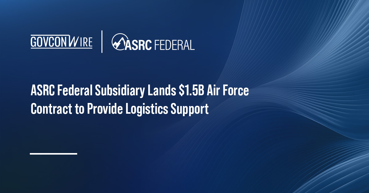 ASRC Federal. The company's facilities and logistics arm won a potential $1.5B USAF IPV contract.