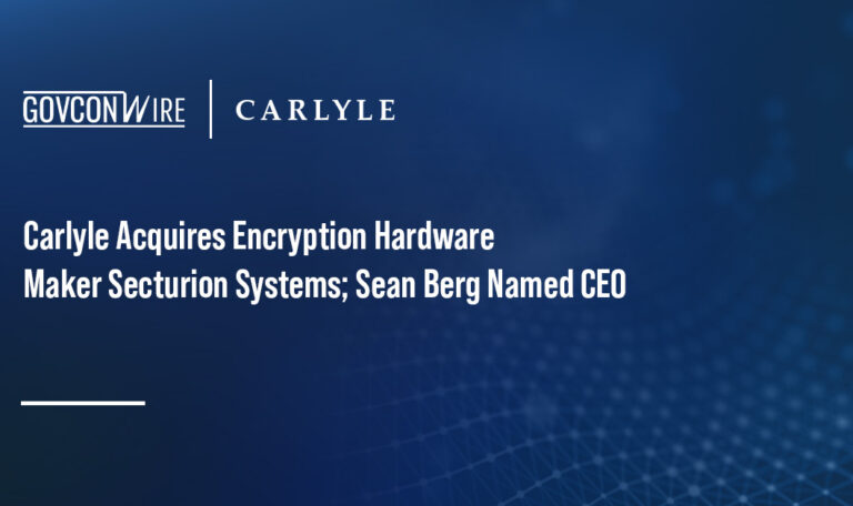 Carlyle Acquires Encryption Hardware Maker Secturion Systems; Sean Berg Named CEO