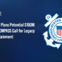 Coast Guard Plans Potential $100M Follow-On COMPASS Call for Legacy System Sustainment