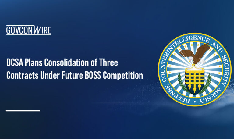 DCSA Plans Consolidation of Three Contracts Under Future BOSS Competition