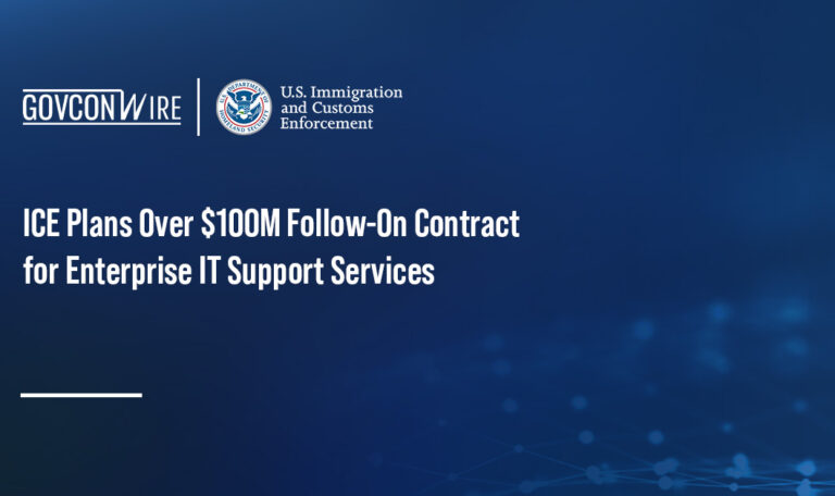 ICE Plans Over $100M Follow-On Contract for Enterprise IT Support Services