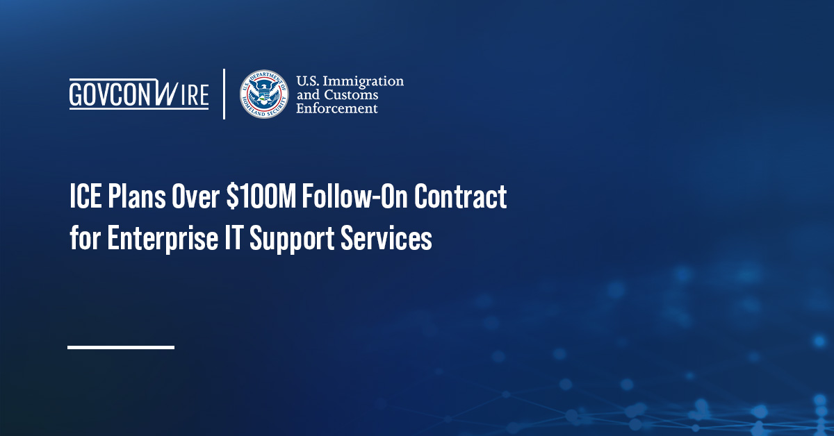 ICE Plans Over $100M Follow-On Contract for Enterprise IT Support Services ICE logo. ICE is preparing a follow-on contract worth more than $100 million for enterprise IT support services.