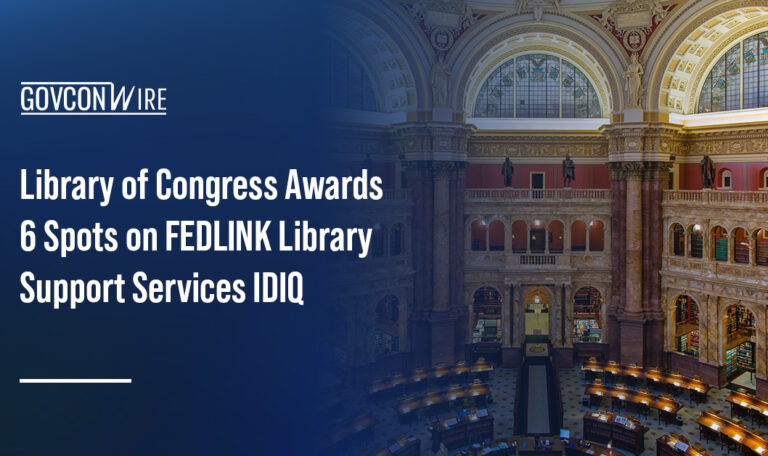Library of Congress Awards 6 Spots on FEDLINK Library Support Services IDIQ