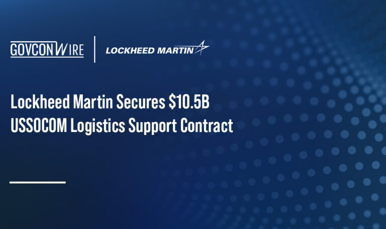 Lockheed Martin Secures $10.5B USSOCOM Logistics Support Contract