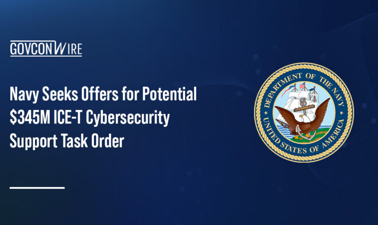 Navy Seeks Offers for Potential $345M ICE-T Cybersecurity Support Task Order