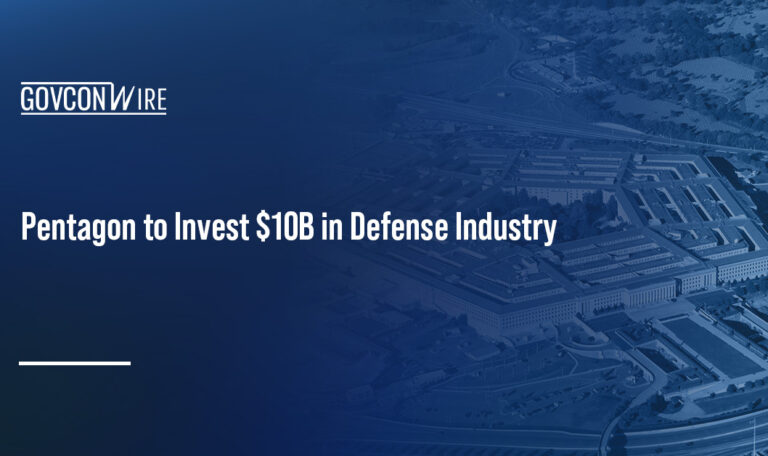 Pentagon to Invest $10B in Defense Industry