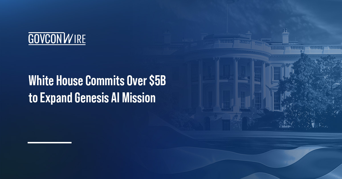 White House Commits Over $5B to Expand Genesis AI Mission White House. The White House has announced more than $5 billion to expand the Genesis Mission.