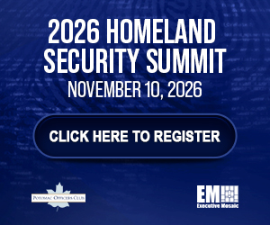 2026 Homeland Security Summit. The Potomac Officers Club event will feature industry leaders discussing topics affecting DHS operations.