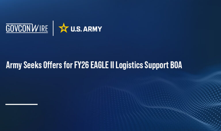 Army Seeks Offers for FY26 EAGLE II Logistics Support BOA