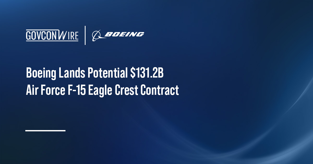 Boeing Lands Potential $131.2B Air Force F-15 Eagle Crest Contract