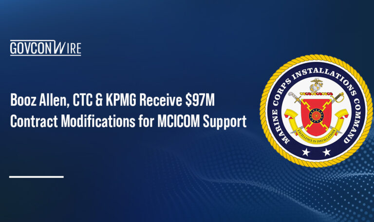 Booz Allen, CTC & KPMG Receive $97M Contract Modifications for MCICOM Support