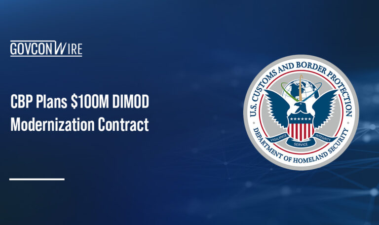 CBP Plans $100M DIMOD Modernization Contract Vehicle