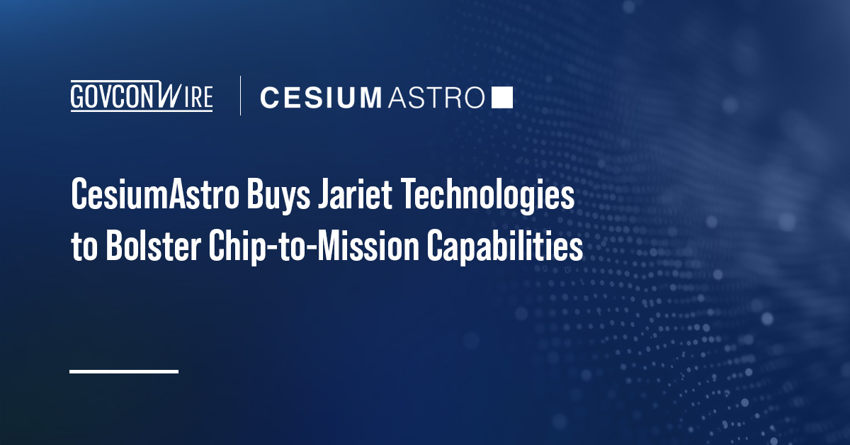 CesiumAstro Buys Jariet Technologies to Bolster Chip-to-Mission Capabilities CesiumAstro Buys Jariet Technologies to Bolster Chip-to-Mission Capabilities