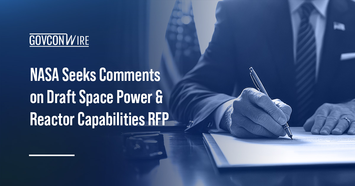 NASA Seeks Comments on Draft Space Power & Reactor Capabilities RFP NASA Seeks Comments on Draft Space Power & Reactor Capabilities RFP