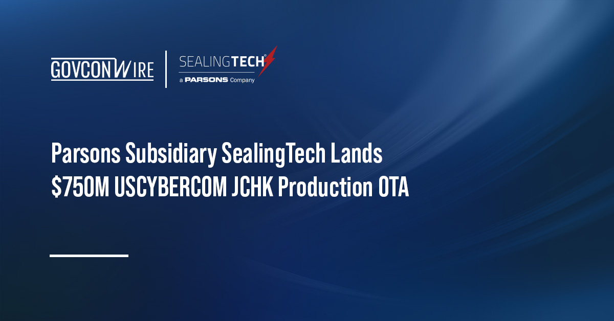 Parsons Subsidiary SealingTech Lands $750M USCYBERCOM JCHK Production OTA
